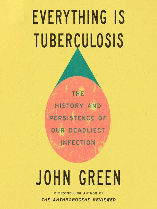 John Green创作的Everything Is Tuberculosis作品的详细信息 - 可供借阅